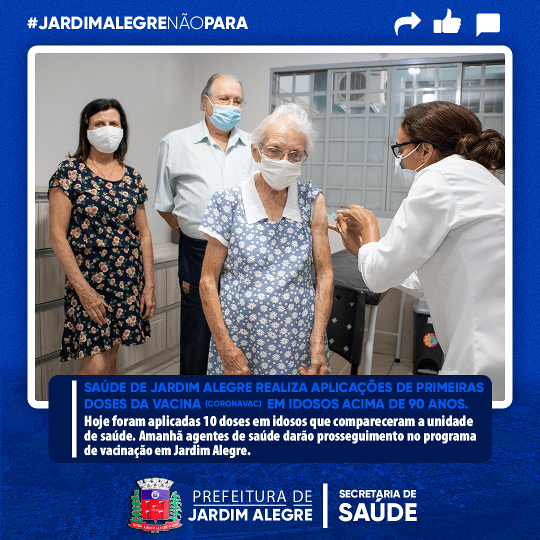 SAÚDE DE JARDIM ALEGRE REALIZA APLICAÇÃO DE PRIMEIRAS DOSES DE VACINA EM IDOSOS ACIMA DE 90 ANOS
