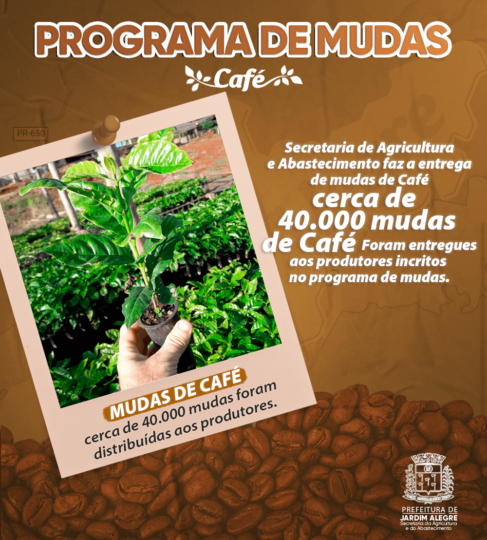 SECRETARIA MUNICIPAL DE AGRICULTURA E ABASTECIMENTO FAZ A ENTREGA DE MUDAS DE CAFÉ