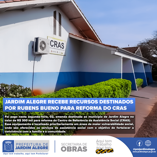 JARDIM ALEGRE RECEBE RECURSOS DESTINADOS POR RUBENS BUENO PARA REFORMA DO CRAS