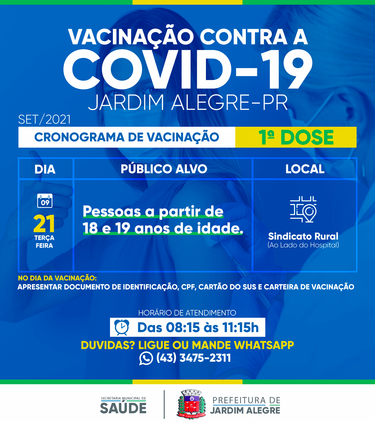 A VACINAÇÃO EM JOVENS DE 18 E 19 ANOS CONTINUAM