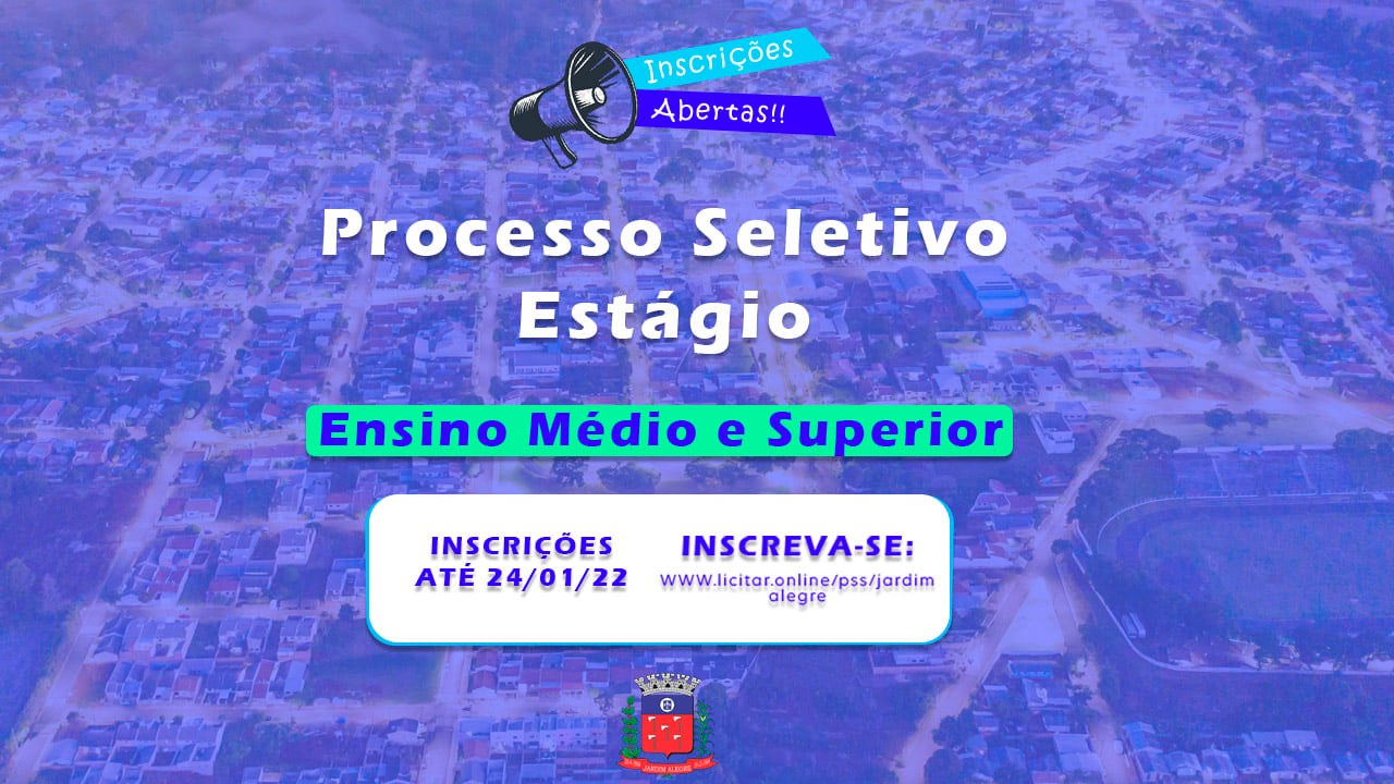 ATENÇÃO! Processo Seletivo Simplificado – Estagiários 2022 - Jardim Alegre