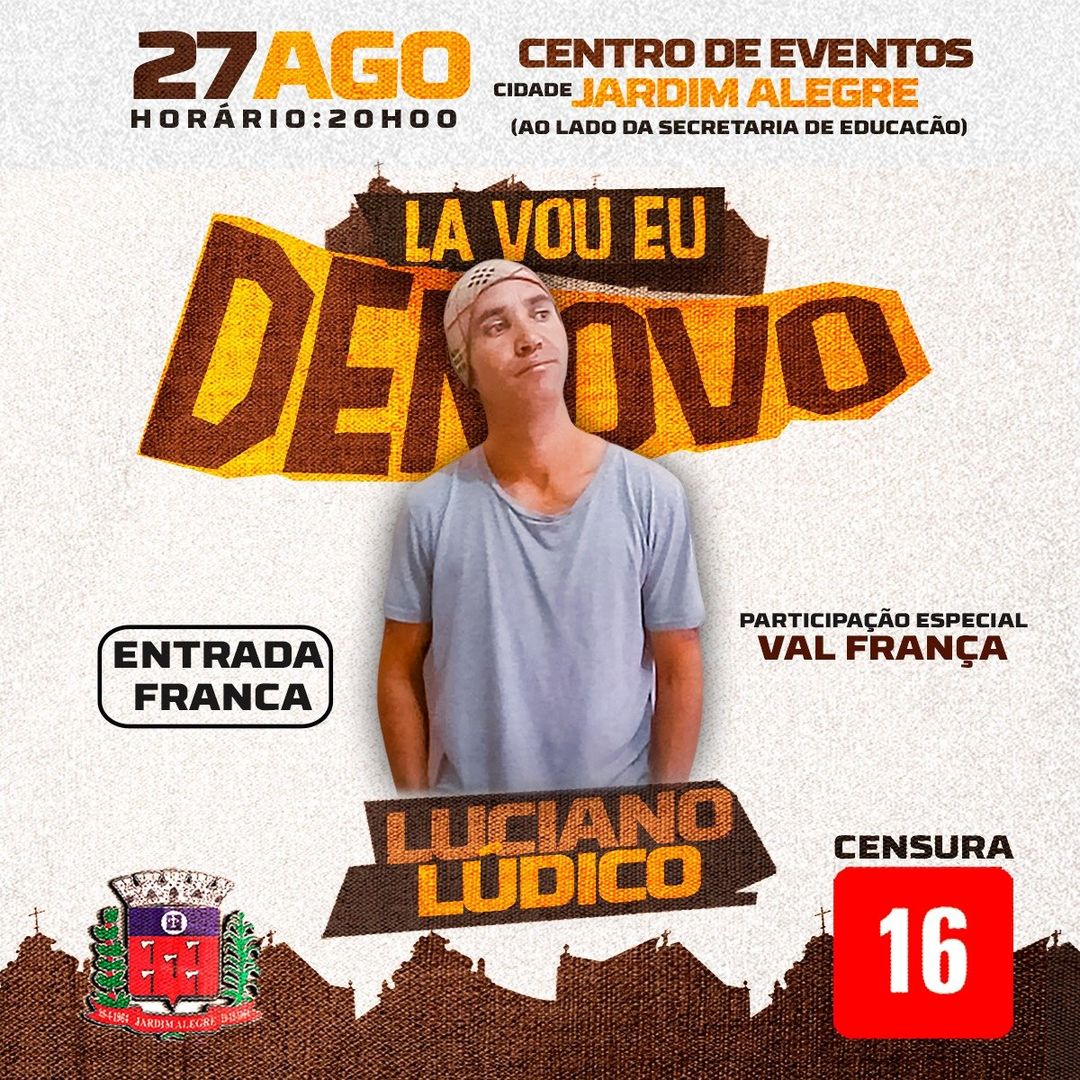  Show de Stand up Comedy “Lá vou eu de novo” com o comediante Luciano Lúdico