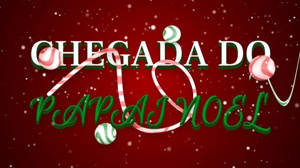CHEGADA DO PAPAI NOEL!