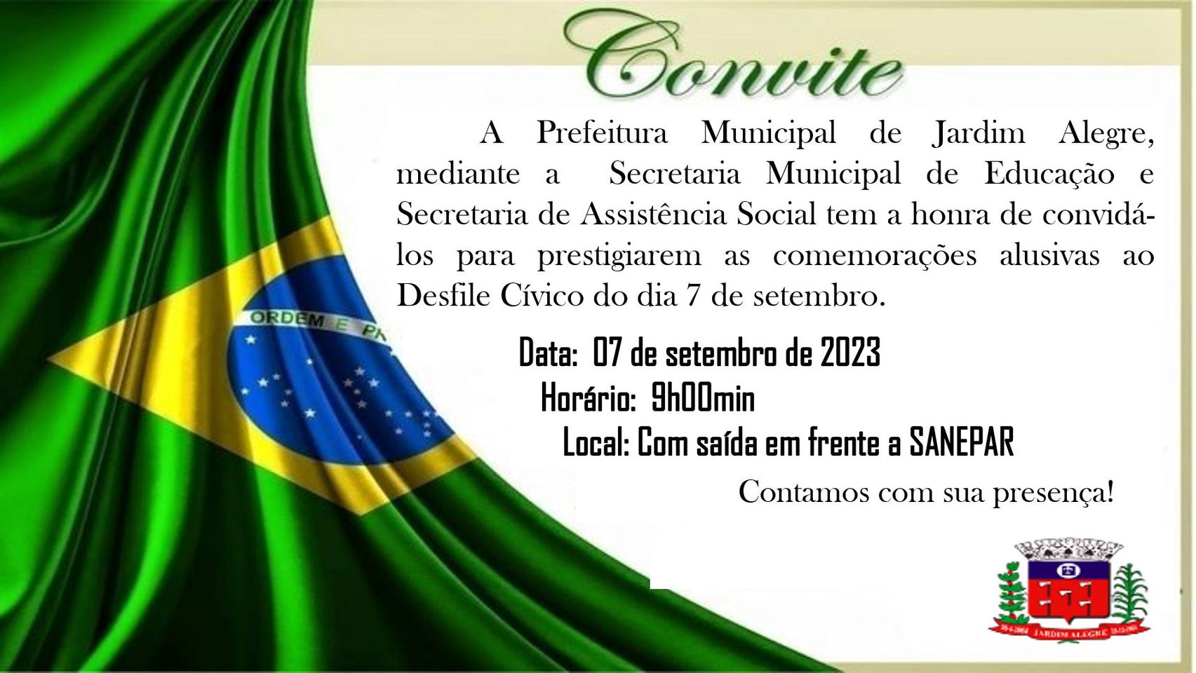 Contamos com a presença de todos para prestigiarem nosso Desfile Cívico de 07 de setembro