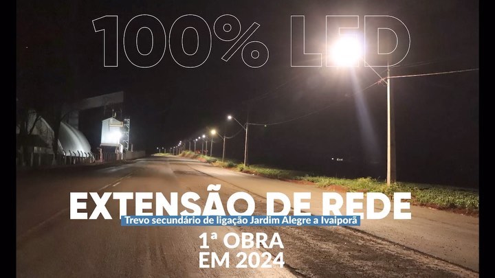 EXTENSÃO DE REDE NO TREVO DE LIGAÇÃO ENTRE JARDIM ALEGRE E IVAIPORÃ