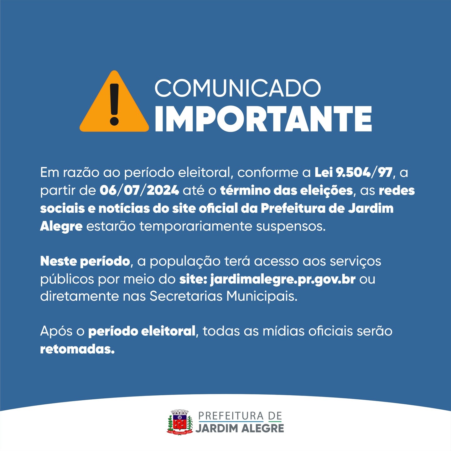 Em razão ao período eleitoral
