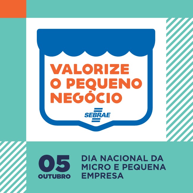Neste sábado, dia 05 de outubro, é comemorado o Dia Nacional da Micro e Pequena Empresa
