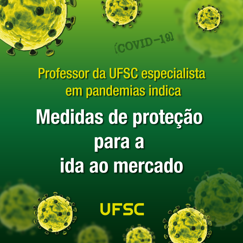 Professor da UFSC especialista em pandemias indica medidas de proteção para a ida ao mercado