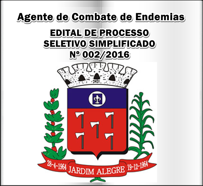 Agente de Combate de Endemias -   EDITAL DE PROCESSO SELETIVO SIMPLIFICADO Nº 002/2016 