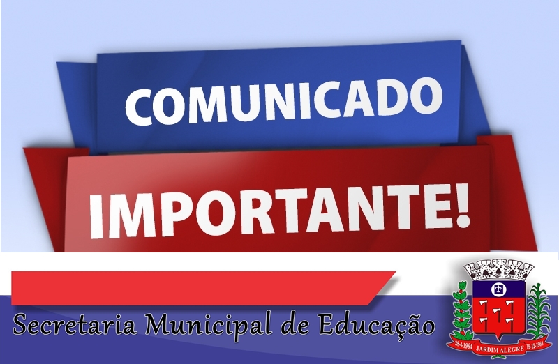 IMPORTANTE - SECRETARIA MUNICIPAL DE EDUCAÇÃO DE JARDIM ALEGRE 